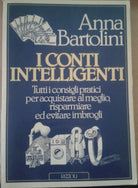 I CONTI INTELLIGENTI - ANNA BARTOLINI - RIZZOLI - 1986 - M