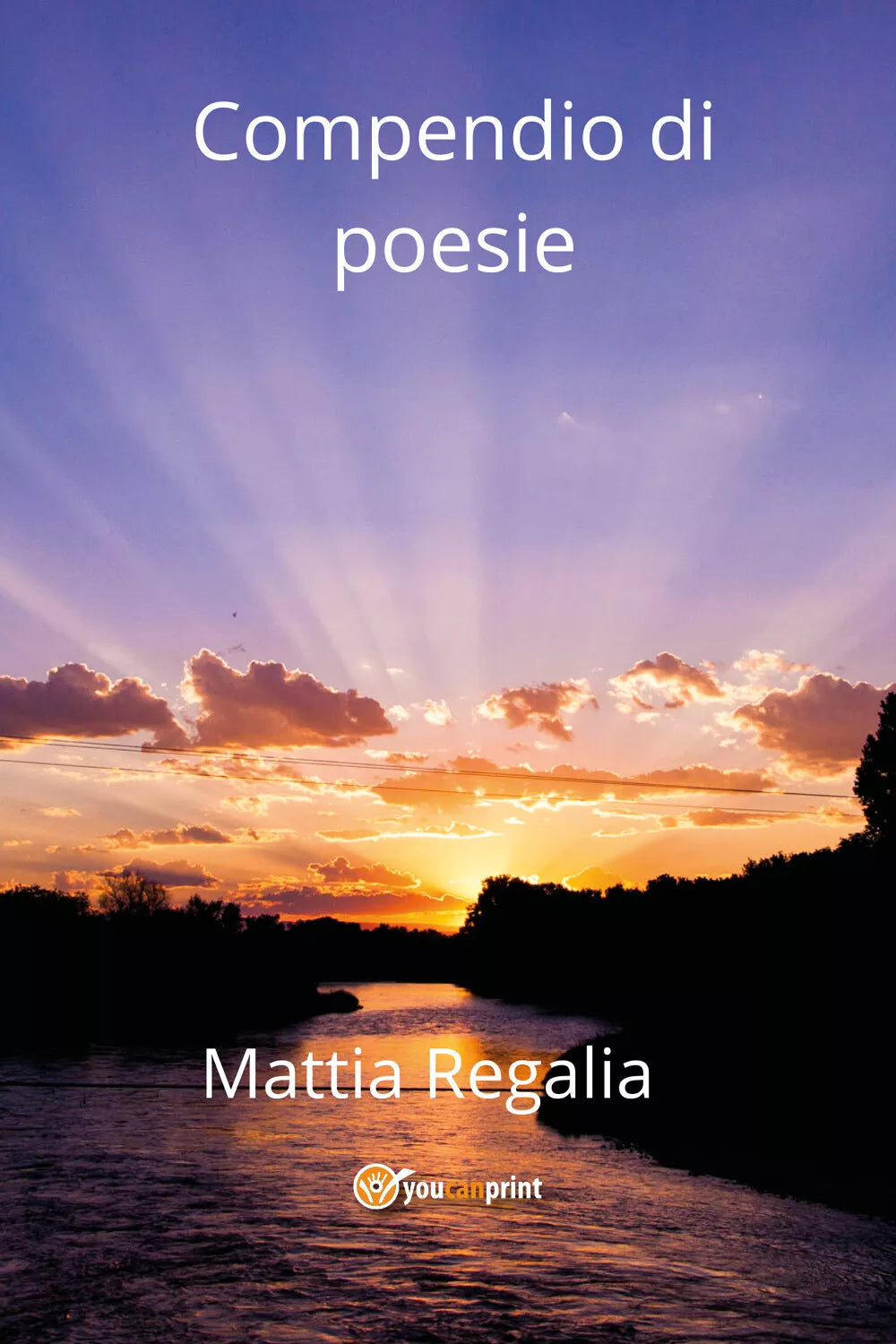 Compendio di poesie di Mattia Regalia, 2020, Youcanprint