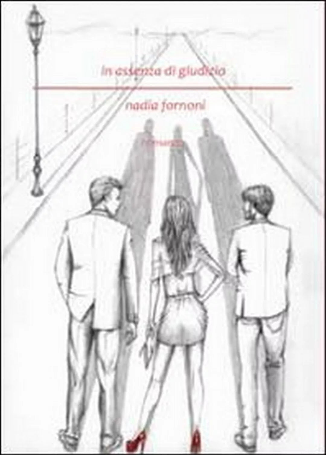In assenza di giudizio di Nadia Fornoni, 2013, Youcanprint