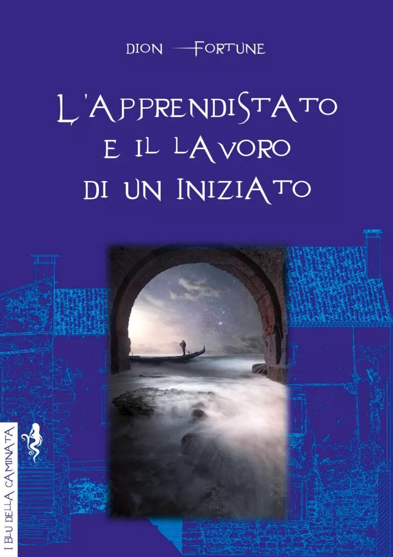 L apprendistato e il lavoro di un iniziato di Dion Fortune