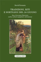 San Giovanni Battista nella cultura popolare abruzzese di David Ferrante, 2020,