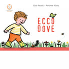 Ecco dove Ediz illustrata di Elisa Mazzoli