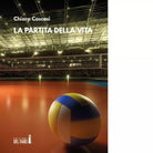 La partita della vita di Cascasi Chiara