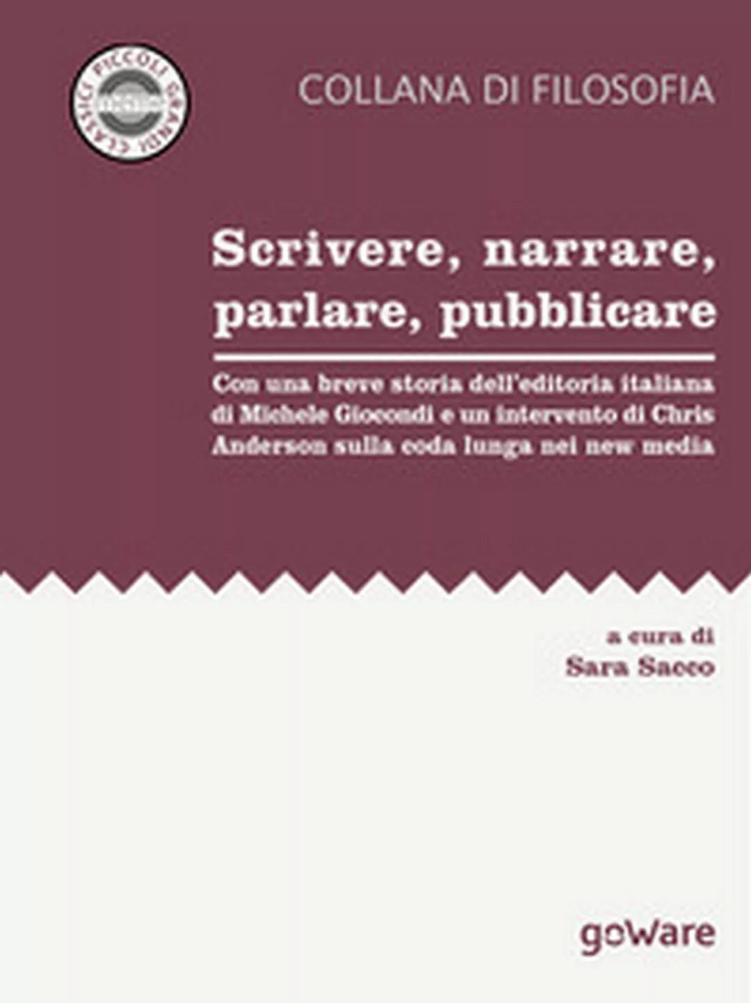 Scrivere, narrare, parlare, pubblicare. Con una breve storia dell’editoria