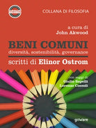 Beni comuni. Diversita, sostenibilita, governance. Scritti di Elinor Ostrom - ER