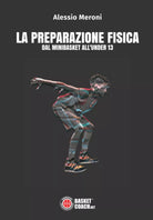 La preparazione fisica dal Minibasket all Under 13