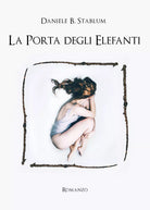 La porta degli elefanti di Daniele B. Stablum, 2020, Youcanprint