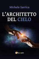 L’architetto del cielo di Michele Sarrica, 2017, Youcanprint