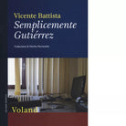 Semplicemente Guti rrez di Vicente Battista