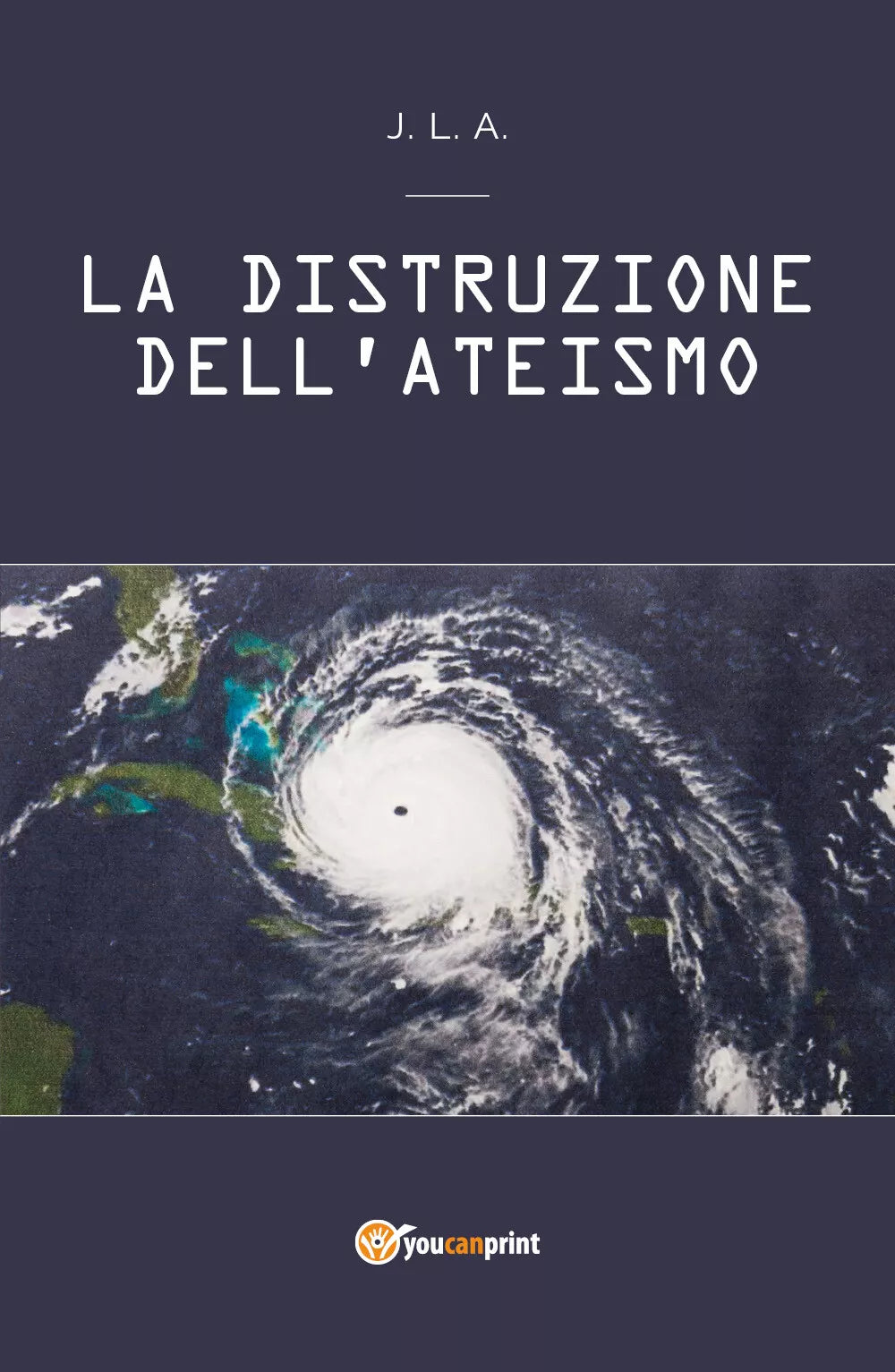 La Distruzione dell’Ateismo di Jean Louis Agbedjro, 2018, Youcanprint