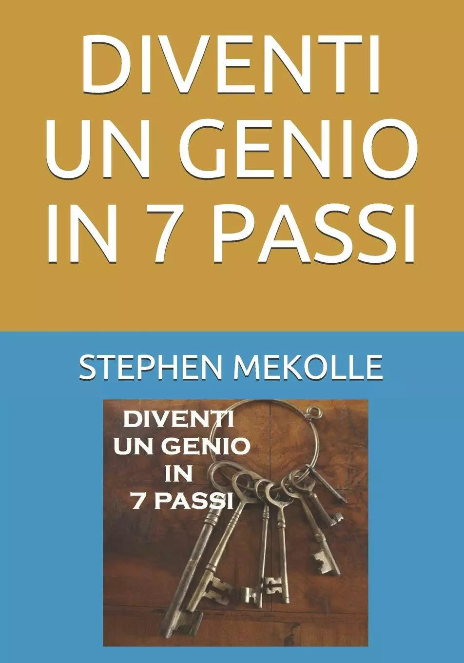 Diventi Un Genio in 7 Passi di Noela Signorelli Stephen Mekolle 2019 Indipe