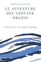 Le Avventure Del Giovane Orazio Puntata 1