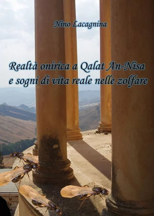 Realta onirica a Qalat An-Nisa e sogni di vita reale nelle zolfare - Lacagnina,