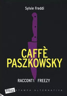 Caff Paszkowsky Racconti freezy di Sylvie Freddi
