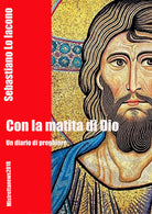 Con la matita di Dio di Sebastiano Lo Iacono, 2018, Youcanprint