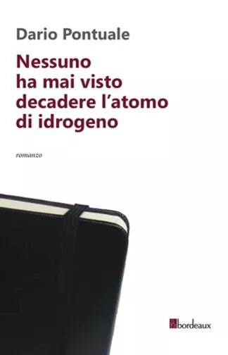 Nessuno ha mai visto decadere l atomo di idrogeno di Dario Pontuale