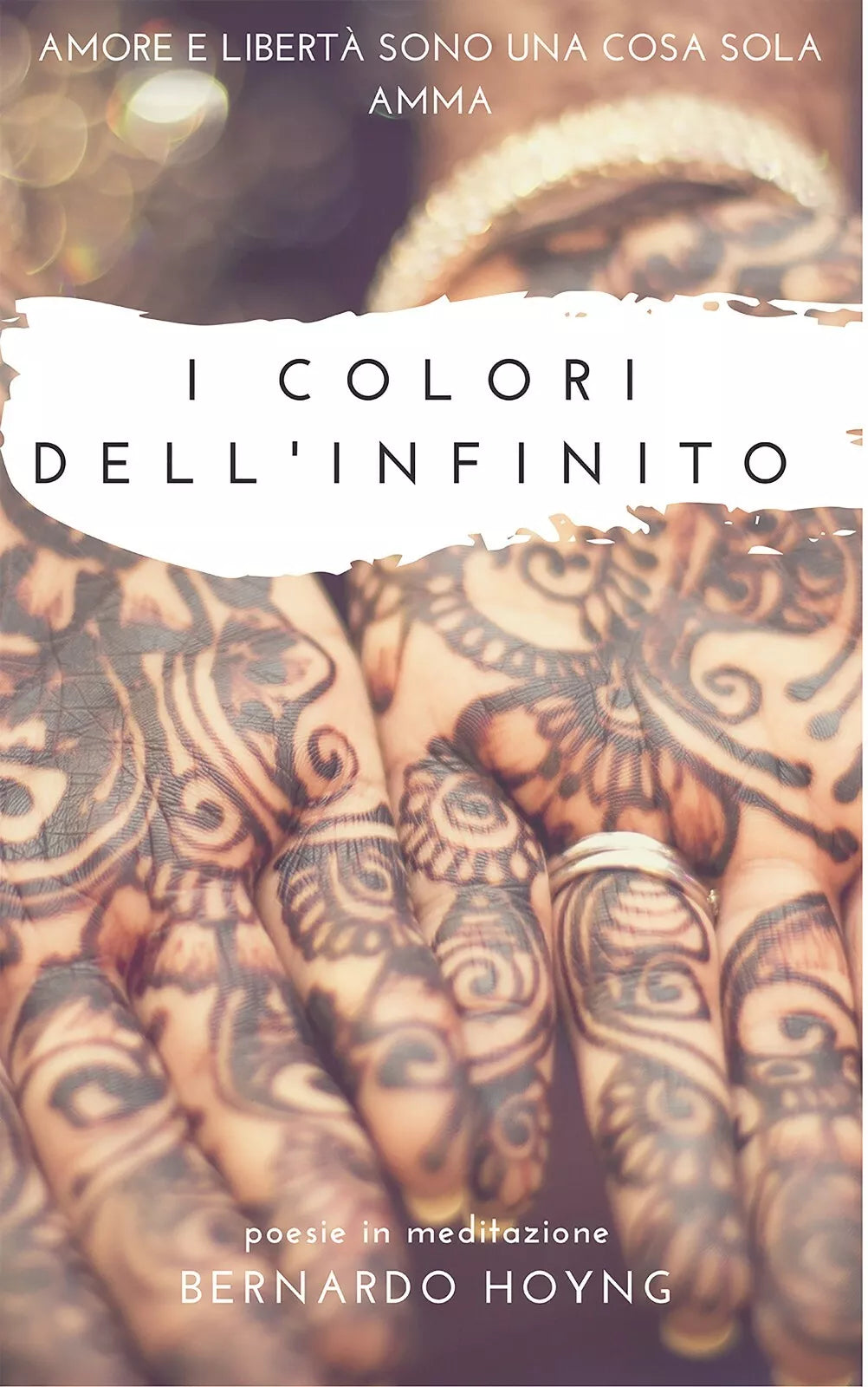 I colori dell’infinito di Bernardo Hoyng, 2017, Youcanprint