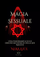 La Magia Sessuale Una panoramica sulle origini metafisiche della Sex Magick di