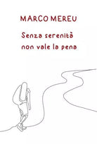 Senza serenit non vale la pena di Marco Mereu