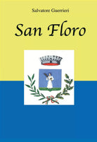 San Floro di Salvatore Guerrieri, 2020, Youcanprint
