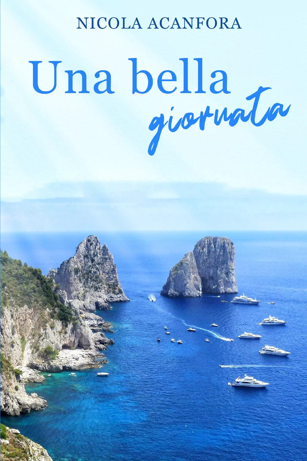 Una bella giornata di Nicola Acanfora, 2021, Youcanprint