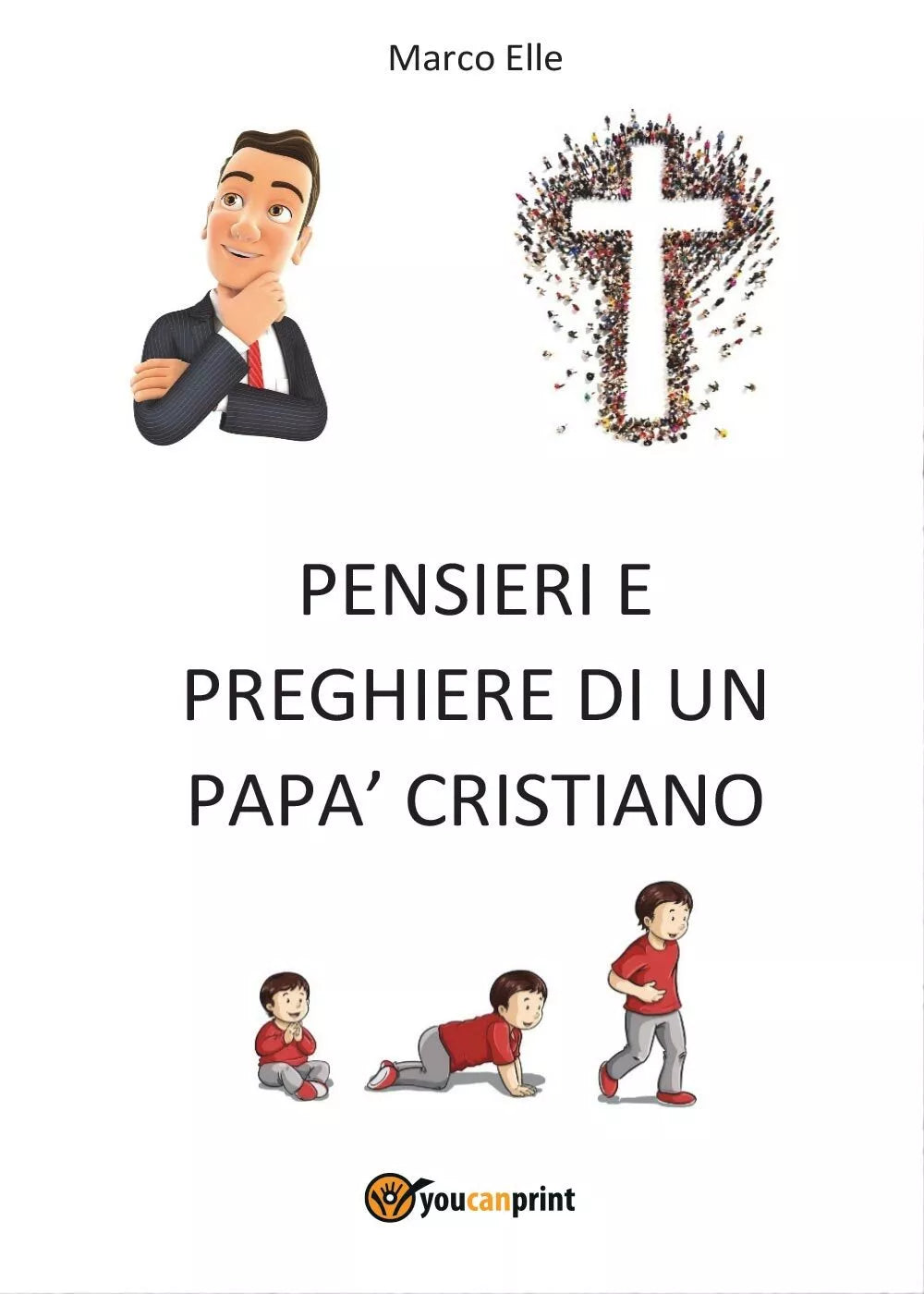 Pensieri e preghiere di un papa cristiano - Marco Elle, 2016, Youcanprint