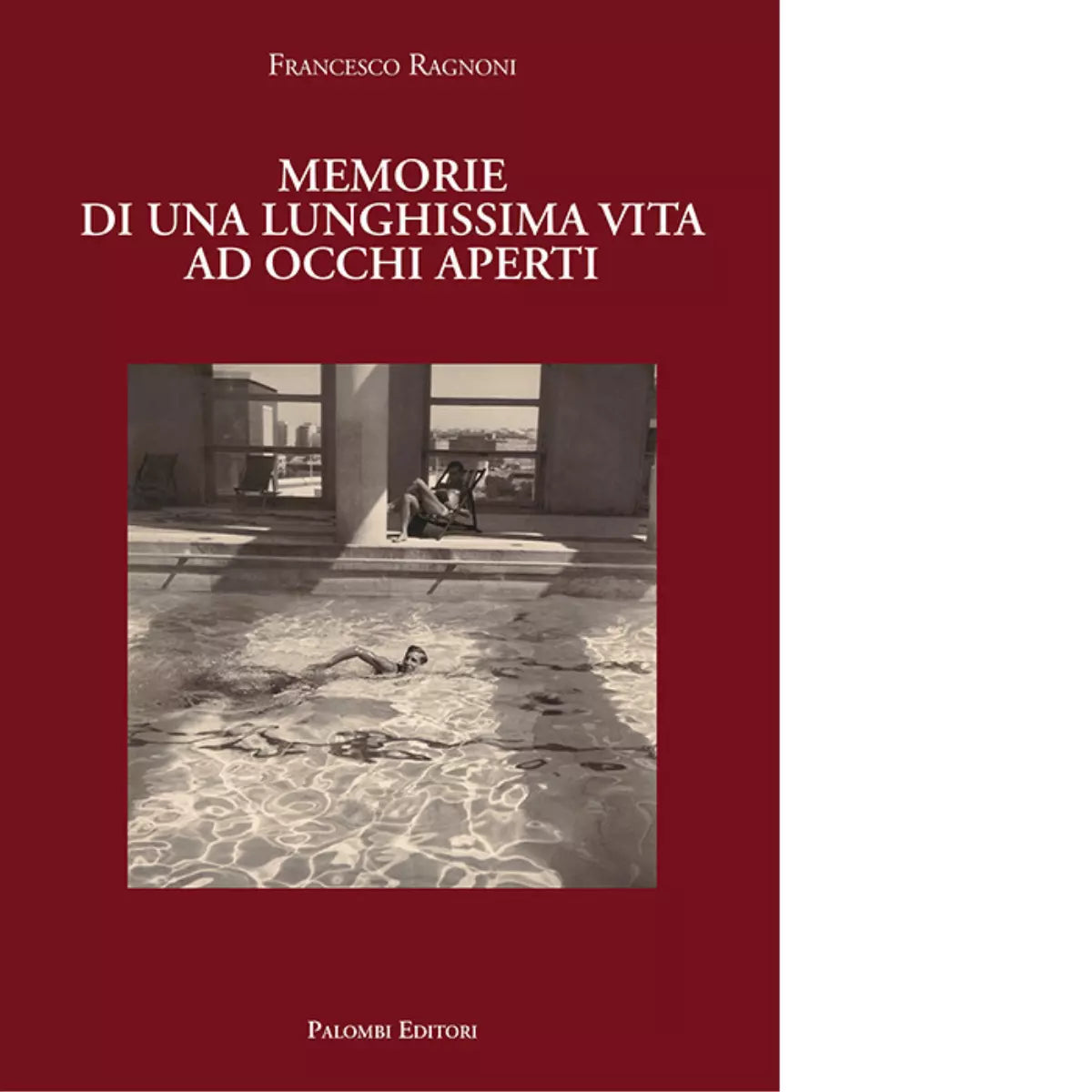 Memorie di una lunghissima vita ad occhi aperti di Francesco Ragnoni