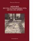 Memorie di una lunghissima vita ad occhi aperti di Francesco Ragnoni