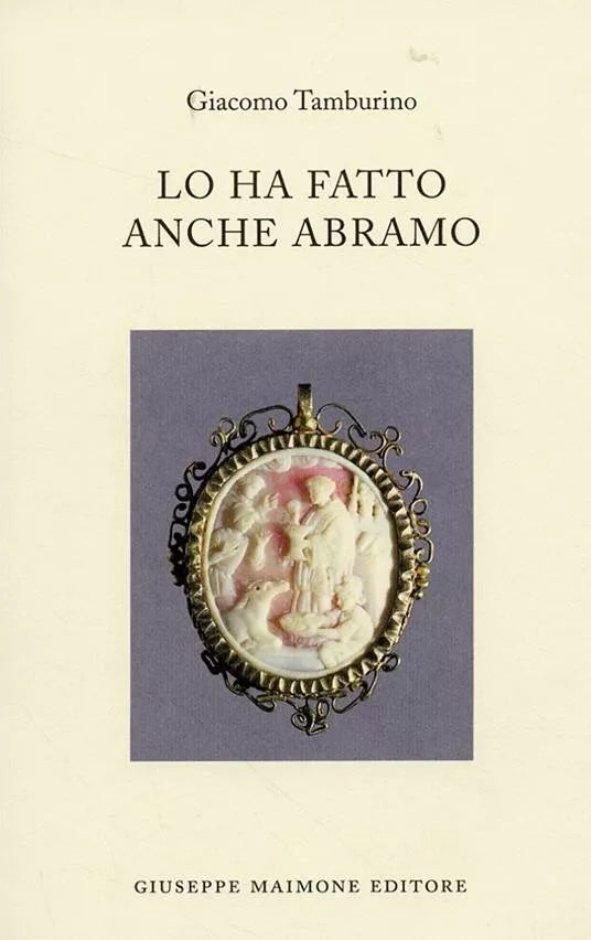 Lo ha fatto anche Abramo di Giacomo Tamburino,  2006,  Maimone Editore