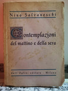 Contemplazioni del mattino e della sera 12°ed di Nino Salvaneschi, 1946,-F