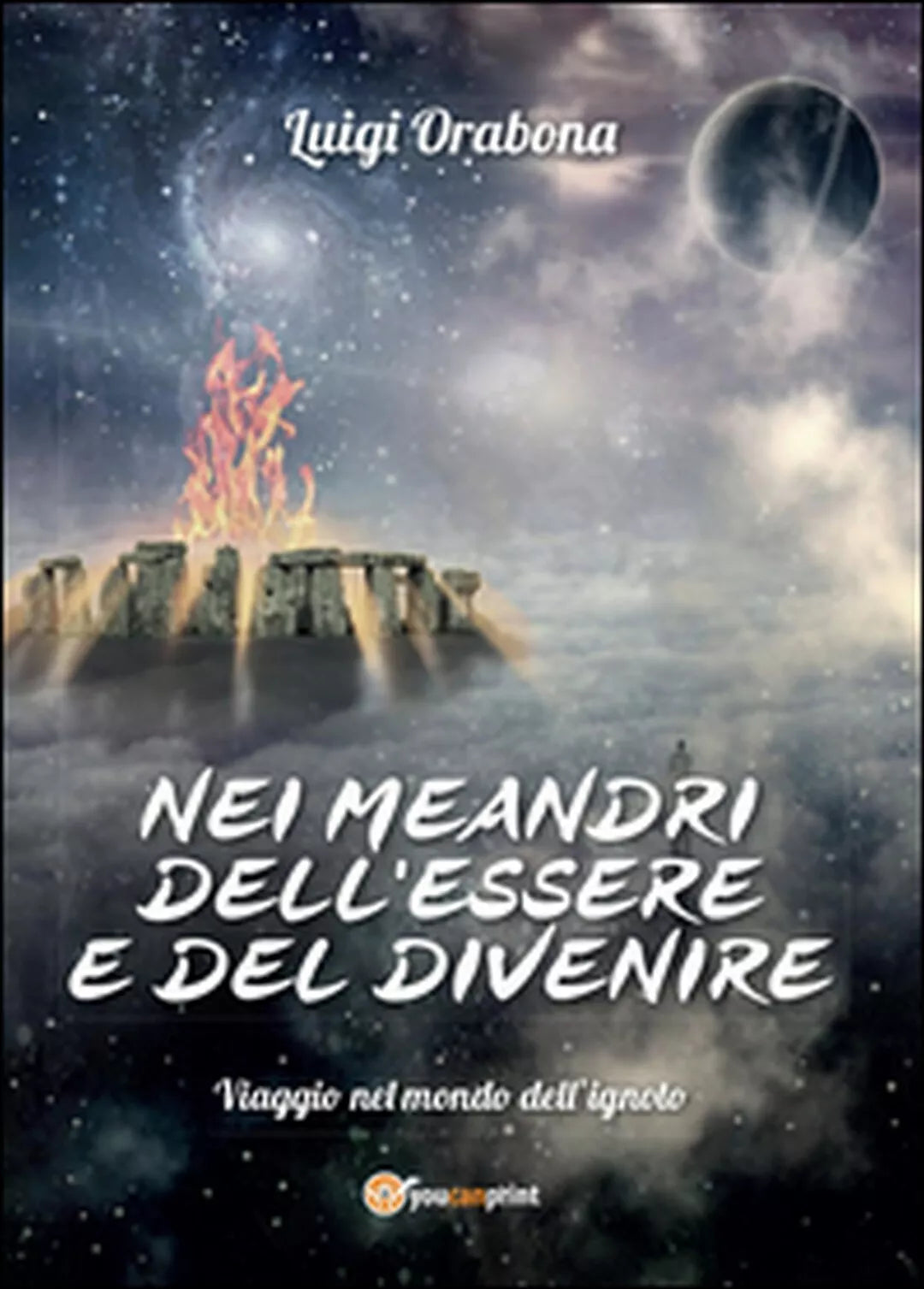Nei meandri dell’essere e del divenire di Luigi Orabona, 2014, Youcanprint