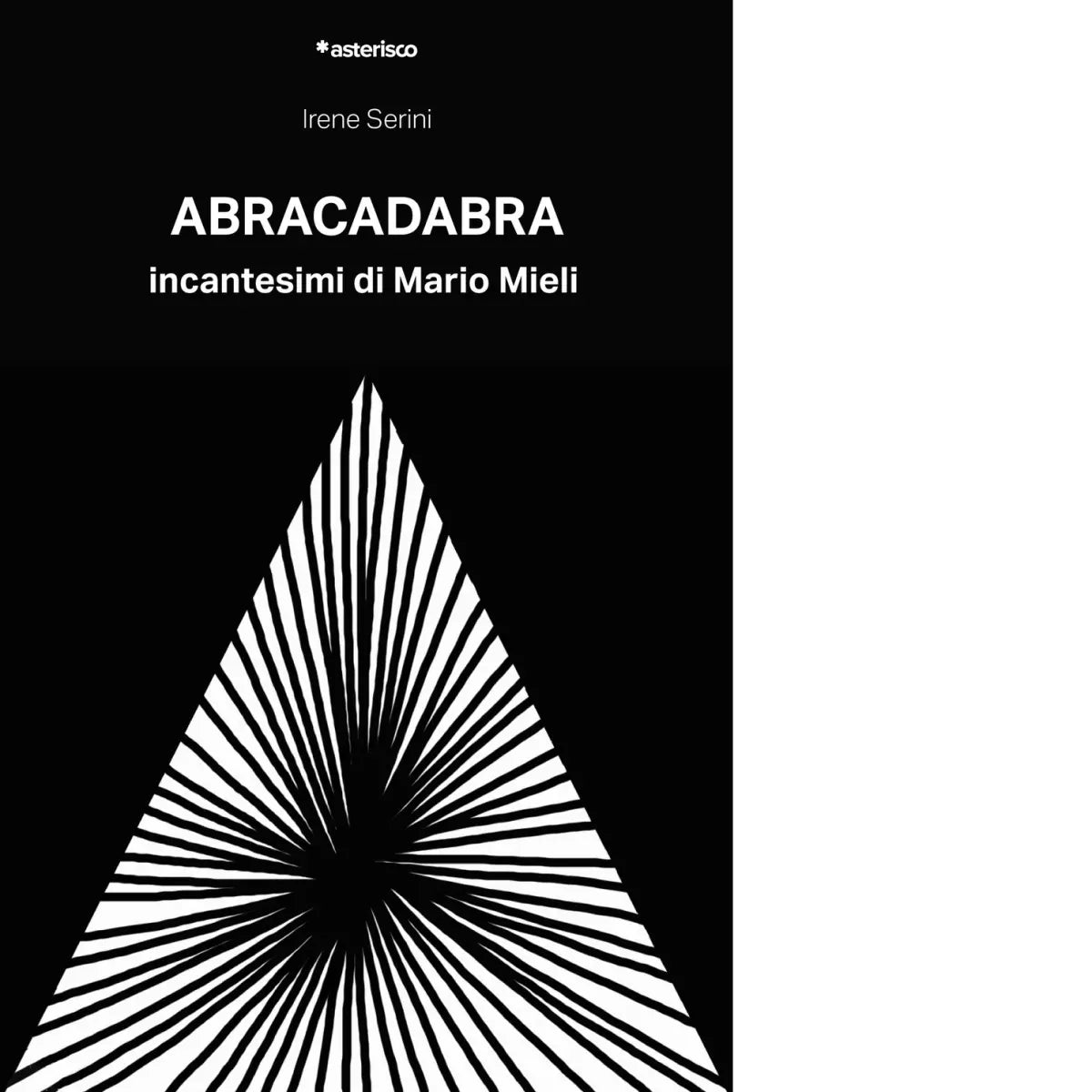 Abracadabra Incantesimi di Mario Mieli di Irene Serini