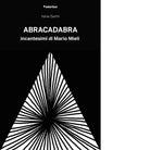 Abracadabra Incantesimi di Mario Mieli di Irene Serini