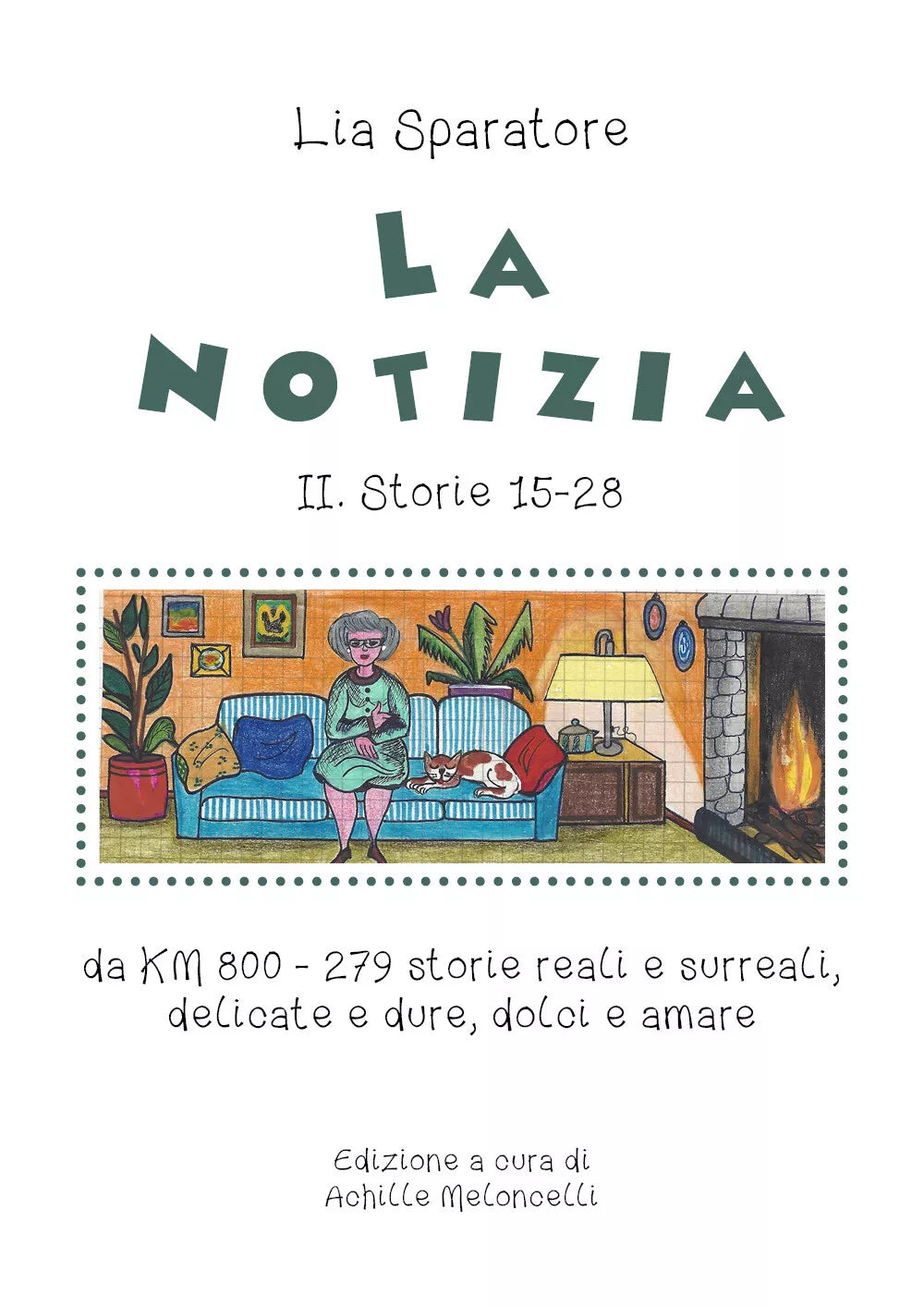 La notizia II. Storie 15-28 da KM 800 di Amelia Sparatore, 2020, Youcanprint