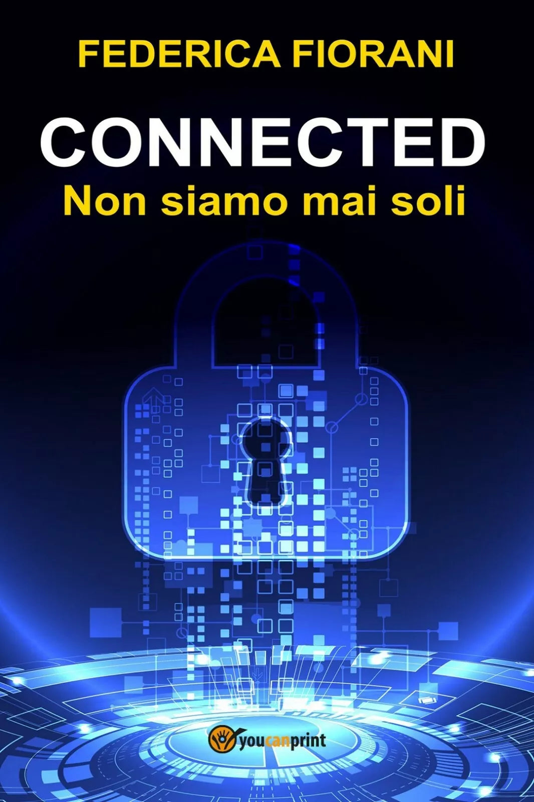 Connected - Non siamo mai soli di Federica Fiorani, 2018, Youcanprint