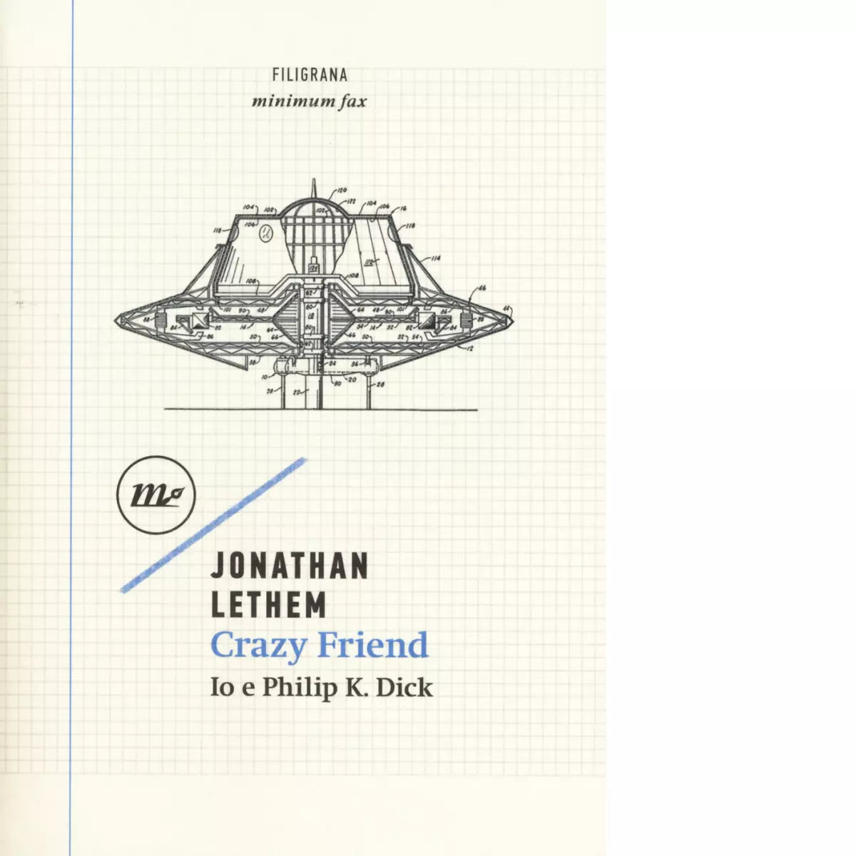 Crazy friend Io e Philip K Dick di Jonathan Lethem