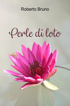 Perle di loto di Roberto Bruno, 2021, Youcanprint