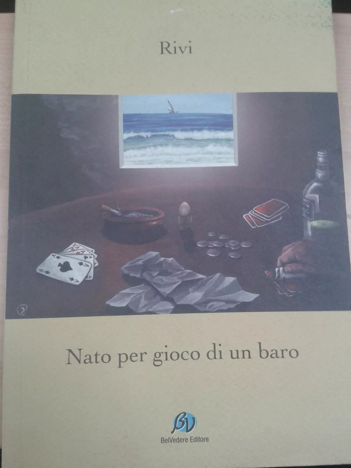 Nato per gioco di un baro - Rivi - BelVedere - 2008- M