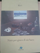 Nato per gioco di un baro - Rivi - BelVedere - 2008- M