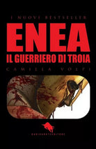 Enea. Il guerriero di Troia di Camilla Volpi, 2017, How2