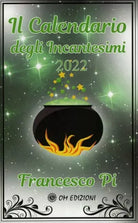 Il calendario degli incantesimi 2022 di Francesco Pi, 2021, Om Edizioni