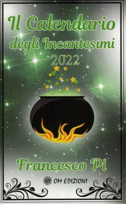 Il calendario degli incantesimi 2022 di Francesco Pi, 2021, Om Edizioni