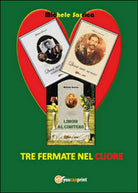 Tre fermate nel cuore di Michele Sarrica, 2016, Youcanprint
