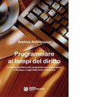 Programmare ai tempi del diritto di Andrea Antoniazza