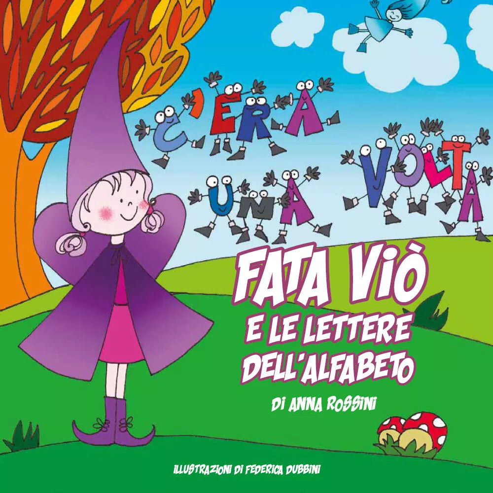 Fata Vio e le lettere dell’alfabeto. Ediz. illustrata di Anna Rossini, 2020, Y