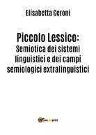Piccolo Lessico: Semiotica dei sistemi linguistici e dei campi semiologici