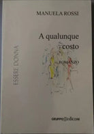 A qualunque costo - Manuela Rossi, 2005, Gruppo Edicom