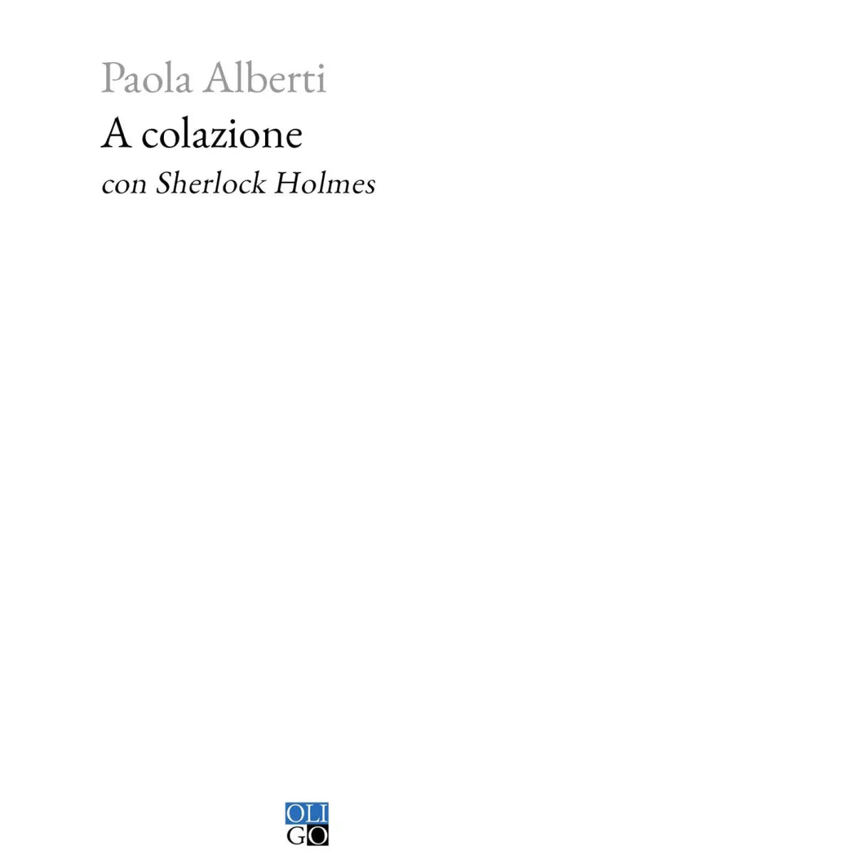 A colazione con Sherlock Holmes di Paola Alberti