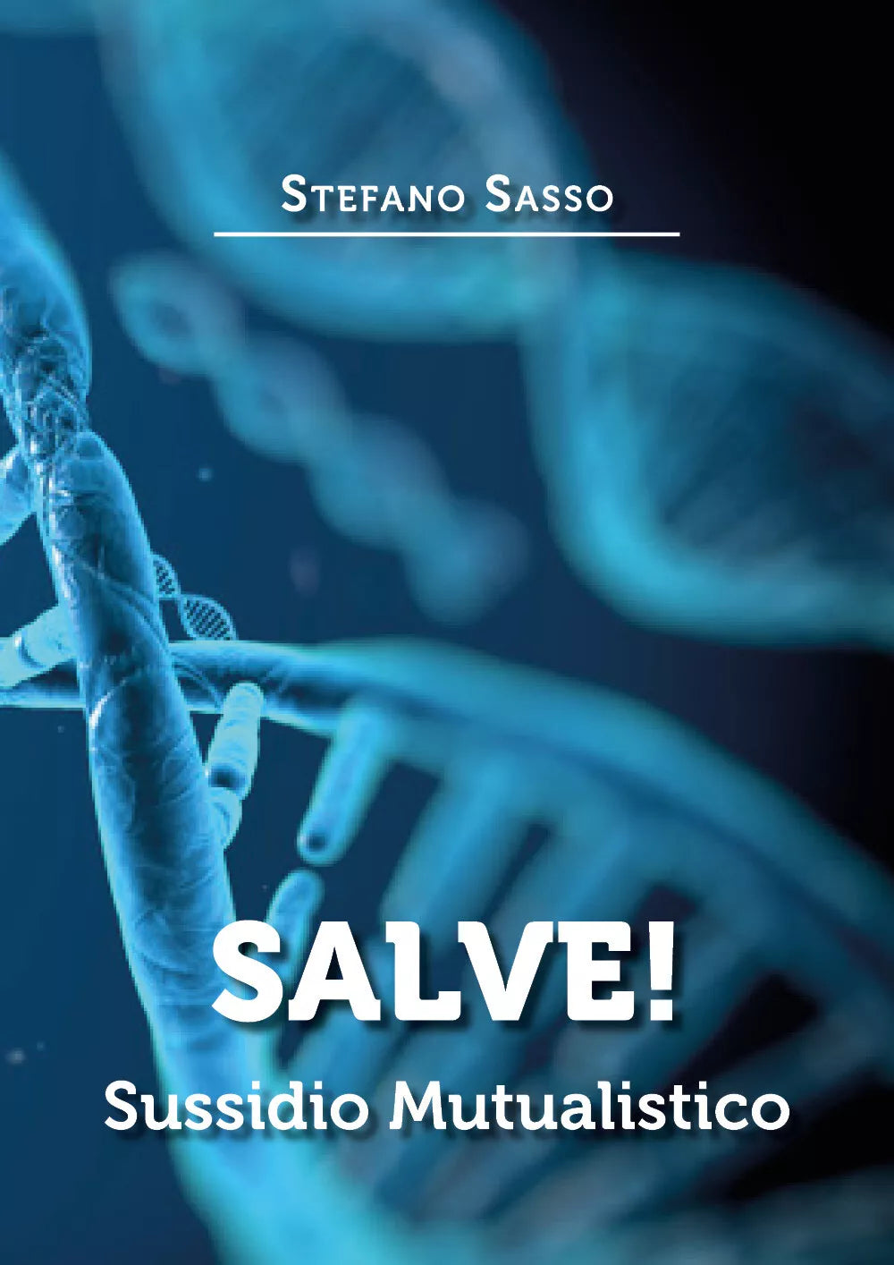 Salve! Sussidio mutualistico di Stefano Sasso, 2020, Youcanprint
