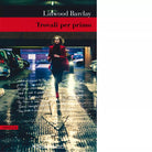 Trovali per primo di Linwood Barclay